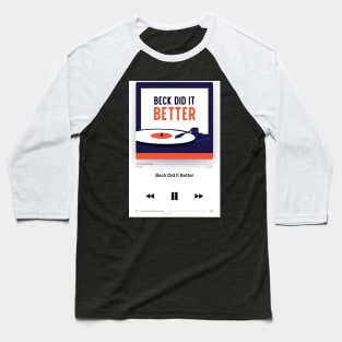 Beck Did It Better Podcast Player Baseball T-Shirt